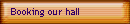 Booking our hall
