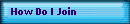 How Do I Join