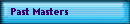 Past Masters
