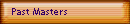 Past Masters